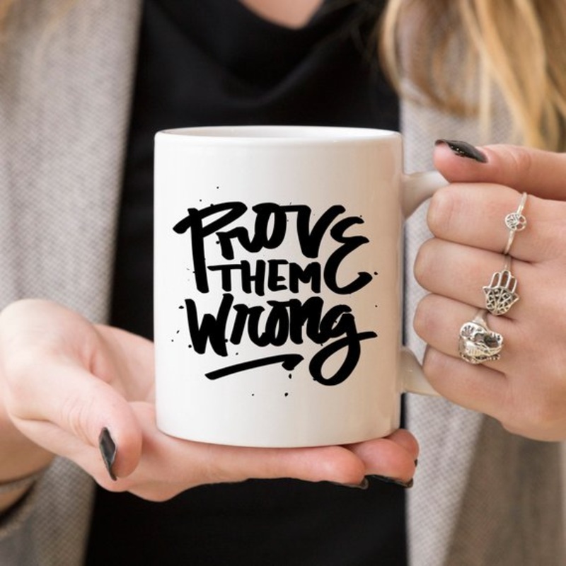 Inspirational Coffee Mug – Prove Them Wrong