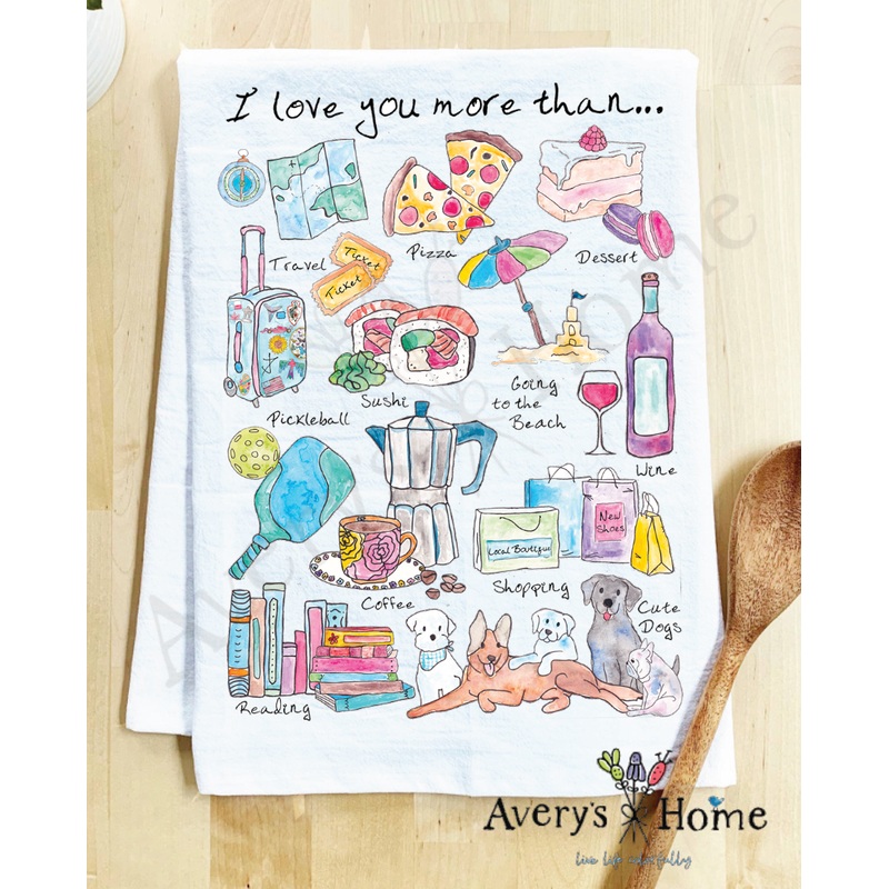 I Love You More Than Dogs & Travel Tea Towel