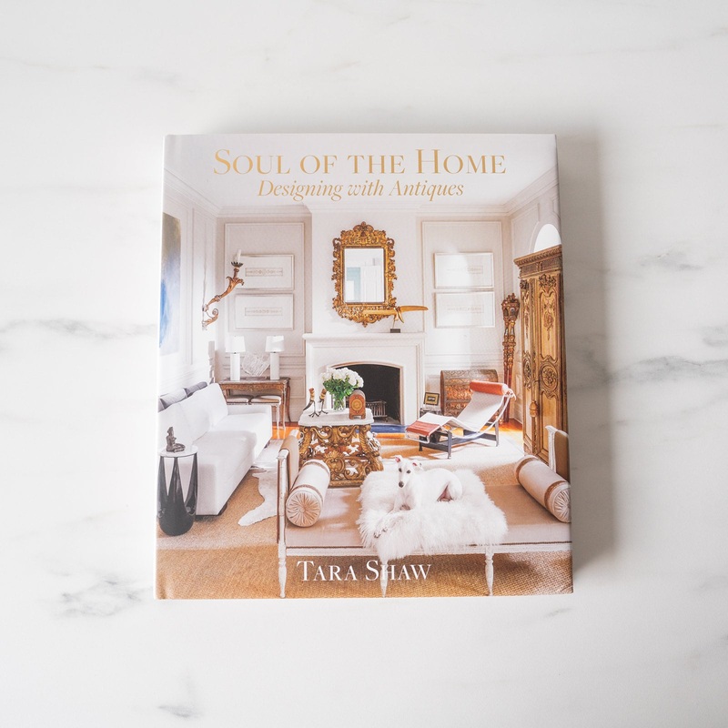 “Soul of the Home: Designing With Antiques” by Tara Shaw